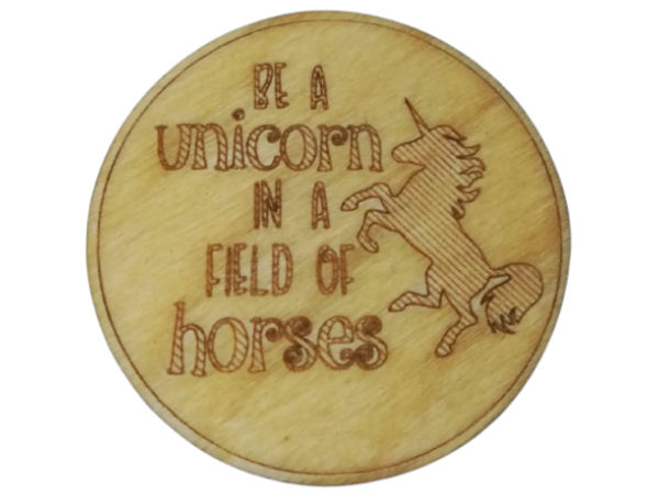 Be a Unicorn in a field of Horses - Pin Badge